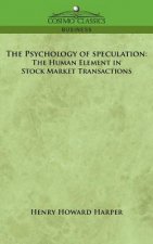 The Psychology of Speculation: The Human Element in Stock Market Transactions