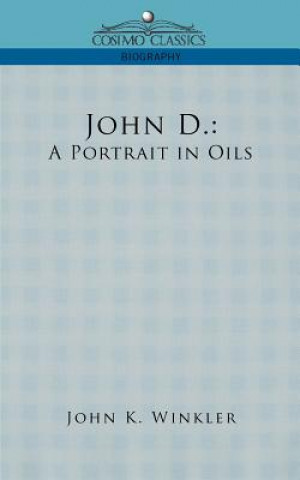 John D.: A Portrait in Oils