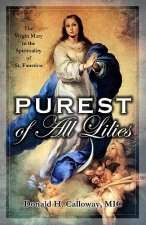 Purest of All Lilies: The Virgin Mary in the Spirituality of St. Faustina