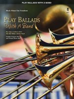 Play Ballads with a Band: Music Minus One Trombone