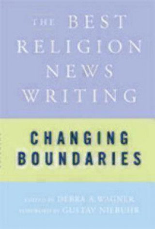 Changing Boundaries: The Best Religion News Writing