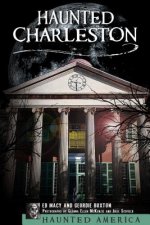 Haunted Charleston:: Stories from the College of Charleston, the Citadel and the Holy City