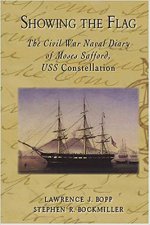 Showing the Flag:: The Civil War Naval Diary of Moses Safford, USS Constellation