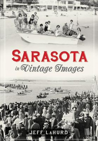 Sarasota:: A Sentimental Journey in Vintage Images