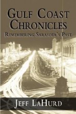 Gulf Coast Chronicles: Remembering Sarasota's Past