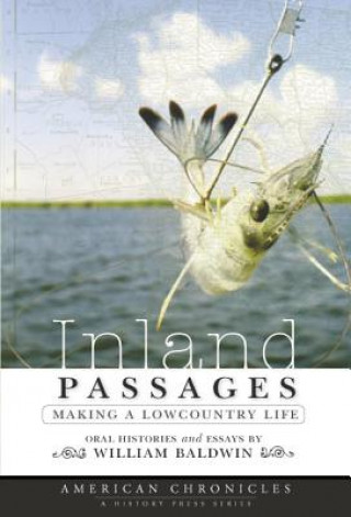 Inland Passages:: Making a Lowcountry Life
