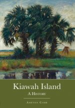 Kiawah Island:: A History