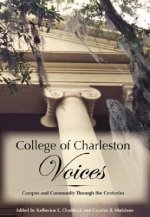 College of Charleston Voices: Campus and Community Through the Centuries