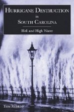 Hurricane Destruction in South Carolina: Hell and High Water