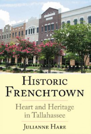 Historic Frenchtown: Heart and Heritage in Tallahassee