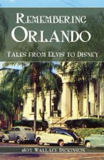 Remembering Orlando: Tales from Elvis to Disney