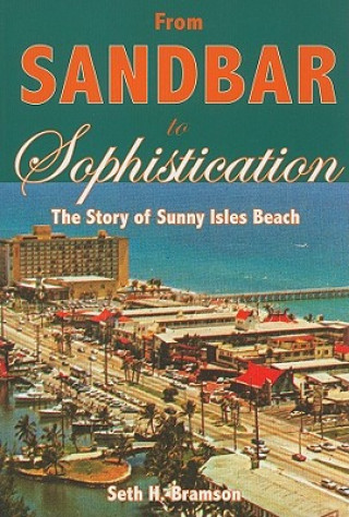 From Sandbar to Sophistication: The Story of Sunny Isles Beach
