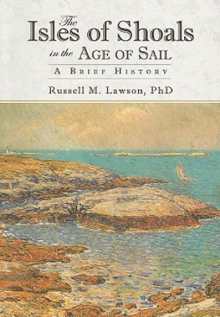 The Isles of Shoals in the Age of Sail: A Brief History