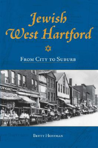 Jewish West Hartford:: From City to Suburb