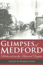 Glimpses of Medford: Selections from the Historical Register