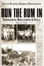 Run the Rum in: South Florida During Prohibition