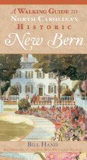 The Walking Guide to North Carolina's Historic New Bern