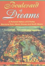 Boulevard of Dreams: A Pictorial History of El Portal, Biscayne Park, Miami Shores and North Miami