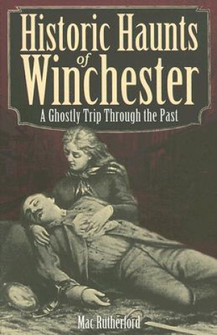Historic Haunts of Winchester: A Ghostly Trip Though the Past