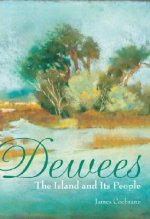 Dewees: The Island and Its People
