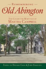 Remembering Old Abington:: The Collected Writings of Martha Campbell