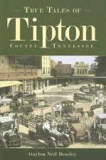 True Tales of Tipton County Tennessee