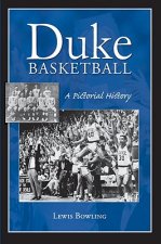 Duke Basketball: A Pictorial History