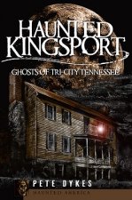 Haunted Kingsport:: Ghosts of Tri-City Tennessee