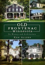 Old Frontenac, Minnesota: Its History and Architecture
