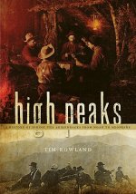 High Peaks:: A History of Hiking the Adirondacks from Noah to Neoprene