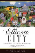 Remembering Ellicott City:: Tales from the Patapsco River Valley