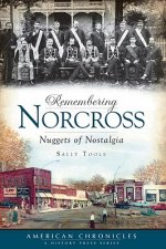 Remembering Norcross: Nuggets of Nostalgia