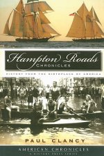 Hampton Roads Chronicles: History from the Birthplace of America