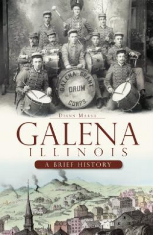 Galena, Illinois:: A Brief History