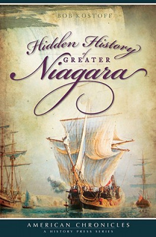 Hidden History of Greater Niagara