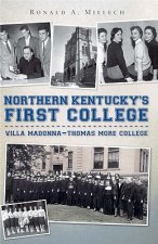 Northern Kentucky's First College: Villa Madonna-Thomas More College