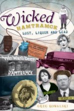 Wicked Hamtramck: Lust, Liquor and Lead