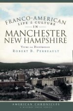 Franco-American Life & Culture in Manchester, New Hampshire: Vivre La Difference