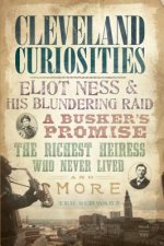 Cleveland Curiosities: Eliot Ness & His Blundering Raid, a Busker's Promise, the Richest Heiress Who Never Lived and More