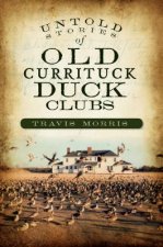 Untold Stories of Old Currituck Duck Clubs