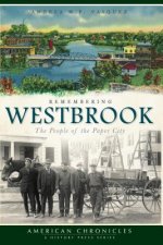 Remembering Westbrook: The People of the Paper City