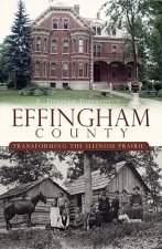 Effingham County: Transforming the Illinois Prairie