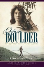 Only in Boulder: The County's Colorful Characters