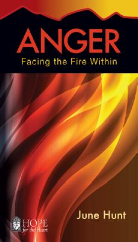 Anger: Facing the Fire Within