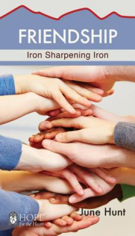 Friendship Minibook (Hope for the Heart, June Hunt): Iron Sharpening Iron