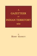 A Gazetteer of Indian Territory