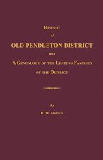 History of Old Pendleton District [South Carolina]; With a Genealogy of the Leading Families of the District