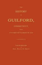 The History of Guilford, Connecticut, from Its First Settlement in 1639.