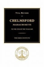 Vital Records of Chelmsford, Massachusetts to the End of the Year 1849