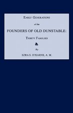 Early Generations of the Founders of Old Dunstable [Massachusetts]: Thirty Families